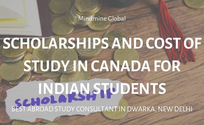Scholarships and Cost of Study in Canada for Indian Students